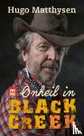 Matthysen, Hugo - Onheil in Black Creek