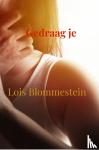 Blommestein, Lois - Gedraag je