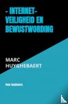 Huyghebaert, Marc - - Internet- Veiligheid en bewustwording - Voor beginners