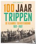 Swerts, Kas - 100 jaar trippen - De Vlaamse toeristenbond 1922-2022