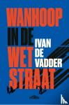 De Vadder, Ivan - Wanhoop in de Wetstraat