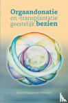 Hoogendoorn-Verhoef, Gera - Orgaandonatie en -transplantatie geestelijk bezien.
