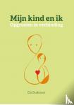 Brakman, Els - Mijn kind en ik - Opgroeien in verbinding