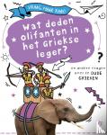 Cooke, Tim - Wat deden olifanten in het Griekse leger? - en andere vragen over de oude Grieken