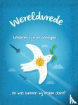 Claybourne, Anna - Wereldvrede? - Waarom zijn er oorlogen... en wat kunnen wij er aan doen?