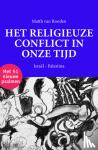 Rooden, Matth van - Het religieuze conflict in onze tijd - Israël - Palestina