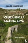 Renaerts, Hugo - Cruzando la Marina Alta - guía de senderismo