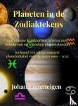 Ligteneigen, Johan - Planeten in de Zodiaktekens - een ultieme karakterbeschrijving met behulp van op te zoeken planeetstanden - inclusief een ultracompacte planetentabel voor de jaren 1960 - 2025