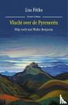 Fittko, Lisa - Vlucht over de Pyreneeën - Mijn tocht met Walter Benjamin