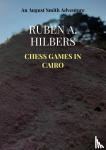 Hilbers, Ruben A. - Chess Games in Cairo - An August Smith Adventure