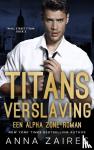 Zaires, Anna - Titans verslaving - Een Alpha Zone-roman