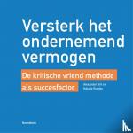 Grit, Alexander, Gumbs, Natalie - Versterk het ondernemend vermogen - De kritische vriend methode als succesfactor