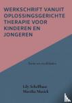 Schelfhaut, Lily - Werkschrift vanuit Oplossingsgerichte therapie voor kinderen en jongeren - Ruim 100 werkbladen
