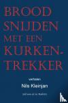 Kleinjan, Nils - Brood snijden met een kurkentrekker