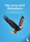 Gommers, Marjolein - Op weg met Johannes - Zijn evangelie toegelicht en toegepast