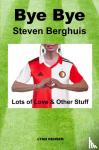 Rensen, Lyan - Bye Bye Steven Berghuis - Lots of Love & Other Stuff