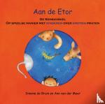 Bruin, Simone H.J. de - Aan de Etor - de sensicirkel op speelse manier met kinderen over emoties praten