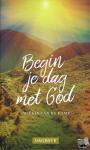 Kamp, Wilkin van de - Begin je dag met God