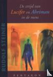 Steiner, Rudolf - De strijd van Lucifer en Ahriman in de mens - twee voordrachten gehouden in Dornach op 21 en 22 november 1914