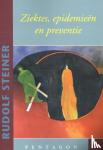 Steiner, Rudolf - Ziektes, epidemieen en preventie - een verzameling fragmenten van voordrachten