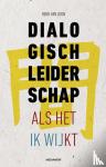 Loon, Rens van - Dialogisch leiderschap - Als het ik wijkt
