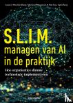Waardenburg, Lauren, Huysman, Marleen, Agterberg, Marlous - S.L.I.M. managen van AI in de praktijk - Hoe organisaties slimme technologie implementeren