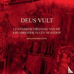 Jansen, Ronald Wilfred - DEUS VULT - DE LEVENSBESCHRIJVING VAN DE KRUISRIDDER IN EEN NOTEDOP
