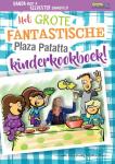 Roep, Nanda - Het grote fantastische Plaza Patatta kinderkookboek!