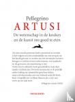Artusi, Pellegrino - Artusi - de wetenschap in de keuken en de kunst om goed te eten