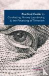  - Practical Guide to Combating Money Laundering & the Financing of Terrorism