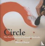 Chayat, Sherry - Circle - the zen brushwork of Kazuaki Tanahashi