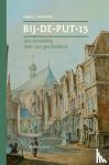 Munniks, A.C - Bij de Put 15 - een wandeling door zijn geschiedenis