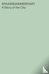  - Spaarndammerhart - A Story of the City