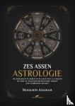 Adamah, Benjamin - Zes Assen Astrologie - De zodiak in 6 assen in plaats van 12 tekens of hoe je tegenoverliggende teken jou compleet maakt
