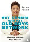 Breeveld, Carmen - Het geheim van het old boys network - Zo doorbreek je als vrouw het glazen plafond