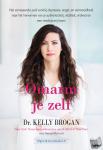 Brogan, Dr. Kelly - Omarm je zelf - Het verrassende pad voorbij depressie, angst, en vermoeidheid naar het herwinnen van je authenticiteit, vitaliteit, vrijheid en een medicijnvrij leven