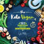 Miller, Lydia - The Keto Vegan - 101 Low-Carb Recipes For A 100% Plant-Based Ketogenic Diet (Recipe-Only Edition)