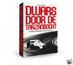 Klis, Hans van der - Dwars door de Tarzanbocht - de vijftien! Nederlandse Formule-1 coureurs