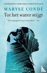 Condé, Maryse - Tot het water stijgt