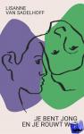 Sadelhoff, Lisanne van - Je bent jong en je rouwt wat