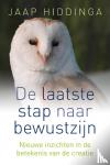 Hiddinga, Jaap - Laatste stap naar bewustzijn - De nieuwste inzichten in de betekenis van de creatie