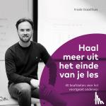 Gaarthuis, Frank - Haal meer uit het einde van je les - 40 lesafsluiters voor het voortgezet onderwijs