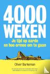 Burkeman, Oliver - 4000 weken - Je tijd op aarde en hoe ermee om te gaan