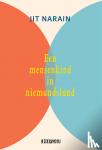 Narain, Jit - Een mensenkind in niemandsland