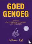 Bijl, Evelien - Goed Genoeg - 50 tips om je perfectionisme los te laten