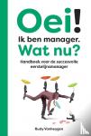 Vanheygen, Rudy - Oei! Ik ben manager. Wat nu? - Handboek voor de succesvolle eerstelijnsmanager