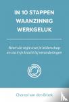 Broek, Chantal van den - In 10 stappen waanzinnig werkgeluk - Neem de regie over je leiderschap en sta in je kracht bij veranderingen