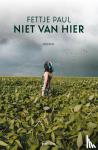 Paul, Fettje - Niet van hier