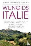 Es, Marie Florence van - Wijngids Italië - Ontdekkingstocht langs alle wijngaarden