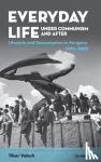 Valuch, Tibor (Research Chair, Hungarian Academy of Sciences) - Everyday Life Under Communism and After